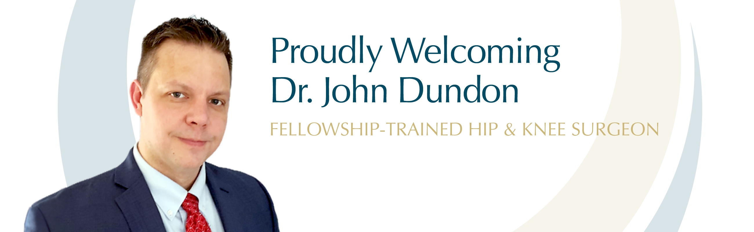 Proudly Welcoming Dr. John Dundon